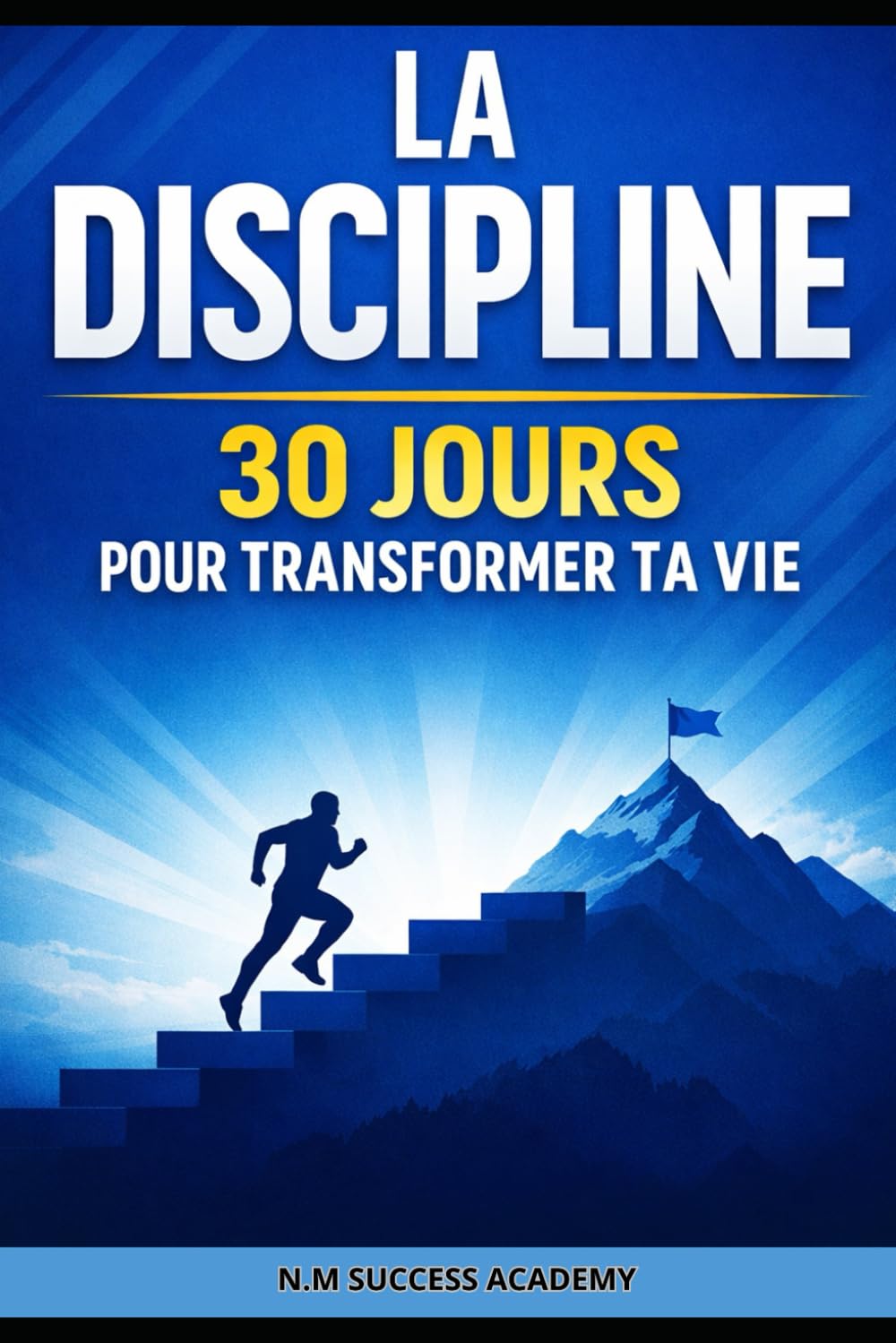 La Discipline au Quotidien: 30 jours pour reprendre le contrôle de ta vie.