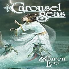 Carousel Seas Audiobook By Sharon Lee cover art