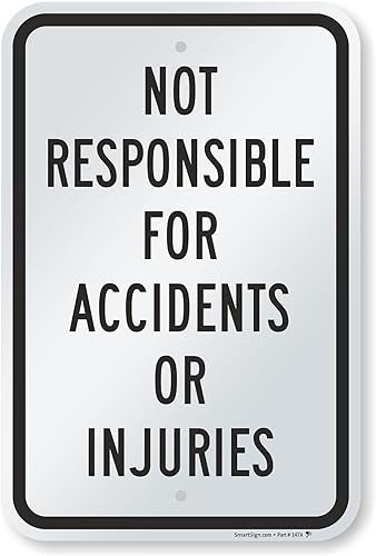 Miniatura 1 de SmartSign Letrero de metal con texto en inglés "Not Responsible For Accidents Or Injuries" de 18 x 12 pulgadas, aluminio laminado a prueba de óxido,