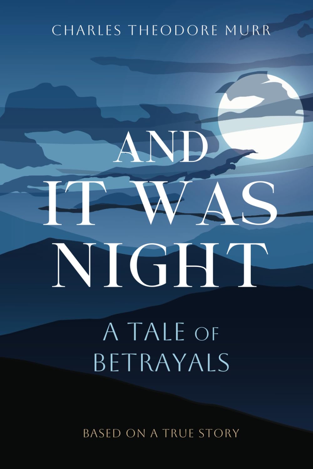 And It Was Night: A Tale of Betrayals