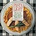 Pasta Light: 80 Low-Fat, Low Calorie, Fast & Fabulous Pasta Sauces