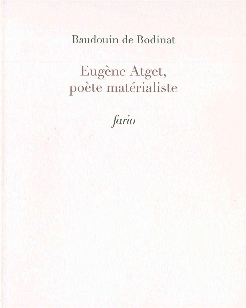 Eugene Atget, poète matérialiste