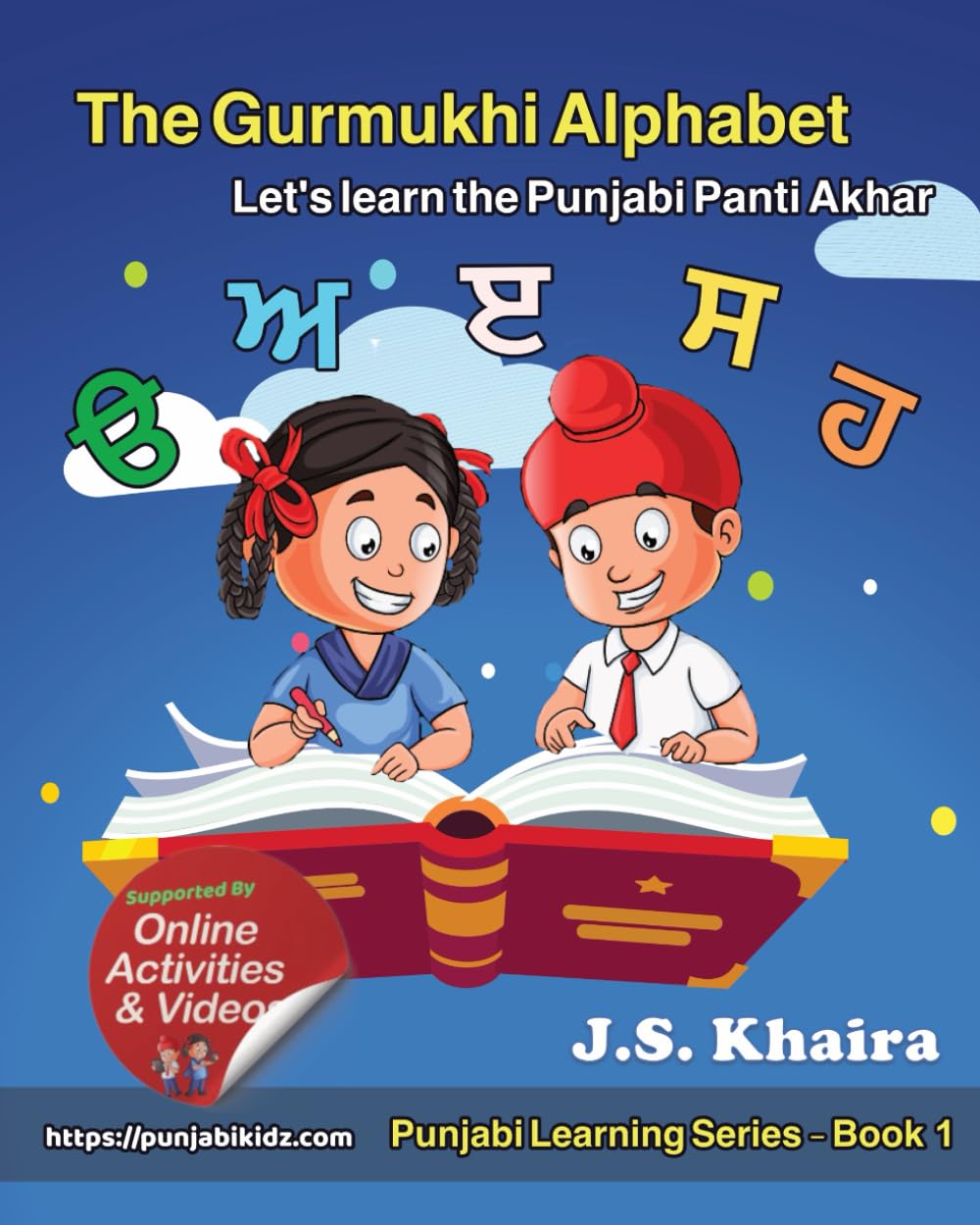 The Gurmukhi Alphabet: Let’s learn the Punjabi Panti Akhar (Punjabi Learning Series)