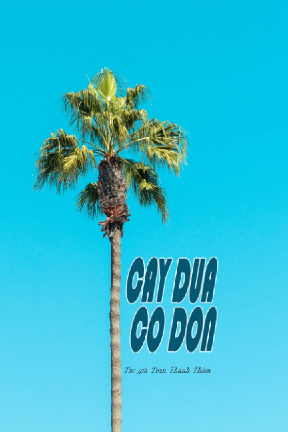 Cay Dua Co Don par Tran Thanh Thien le roman vietnamien de 100 pages pour vos moments d'évasion