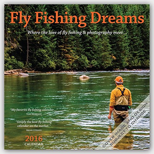 Fly Fishing Dreams - 2016 Calendar 12 x 12in