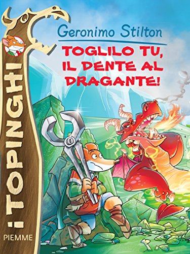 Toglilo tu il dente al dragante! Toglilo tu il dente al dragante!