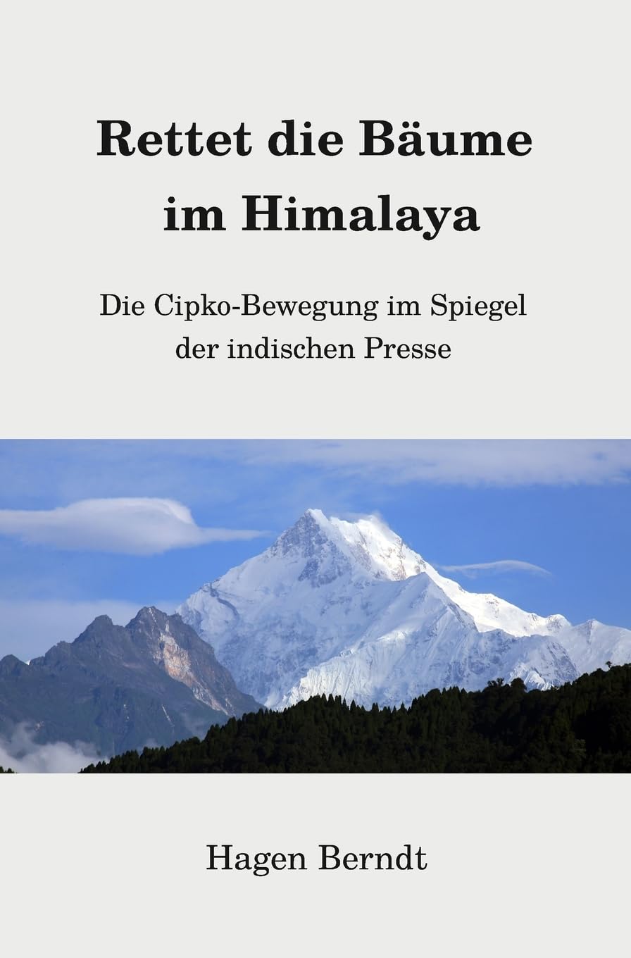 Rettet die Bäume im Himalaya: Die Cipko-Bewegung im Spiegel der indischen Presse