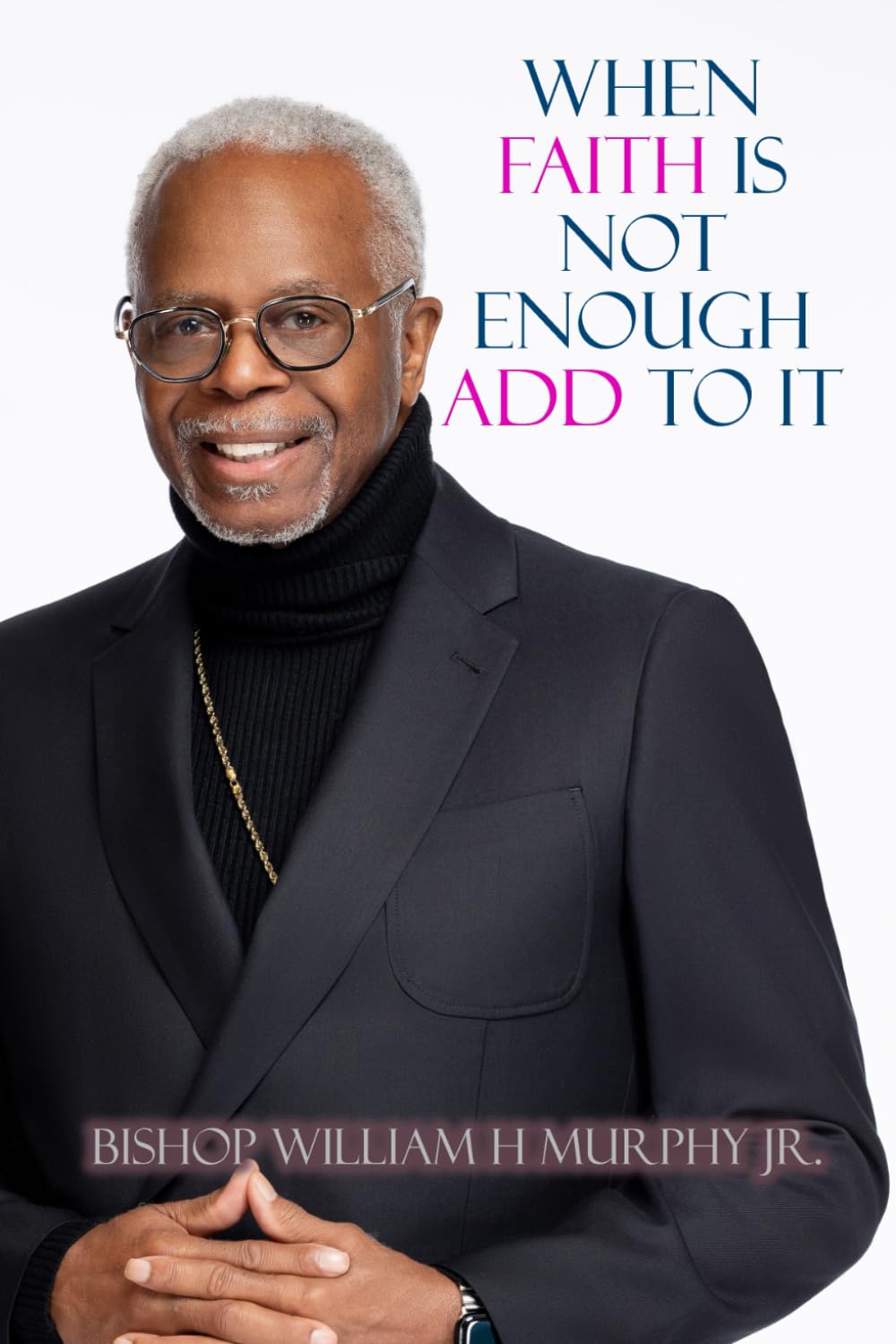 When Faith Is Not Enough Add To It