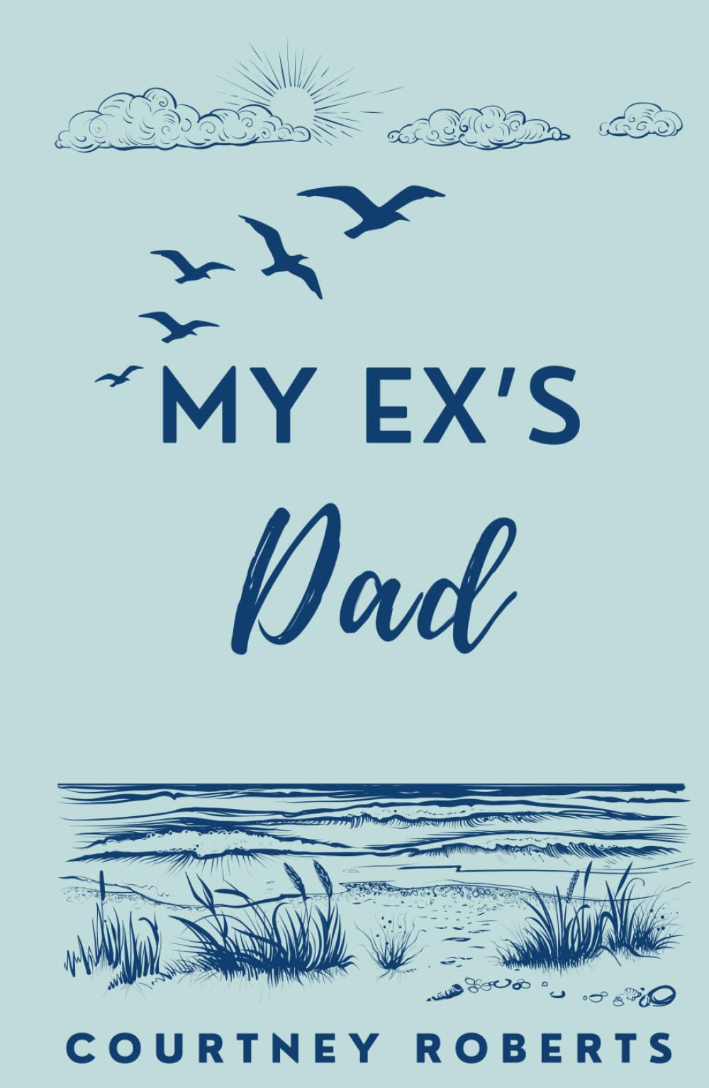 My Ex's Dad: A Forbidden Love Age Gap Romance