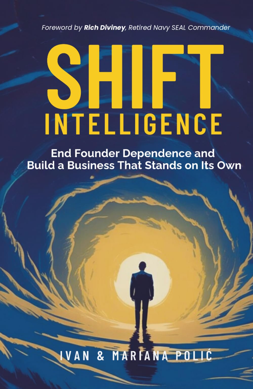 Shift Intelligence: End Founder Dependence and Build a Business That Stands on Its Own
