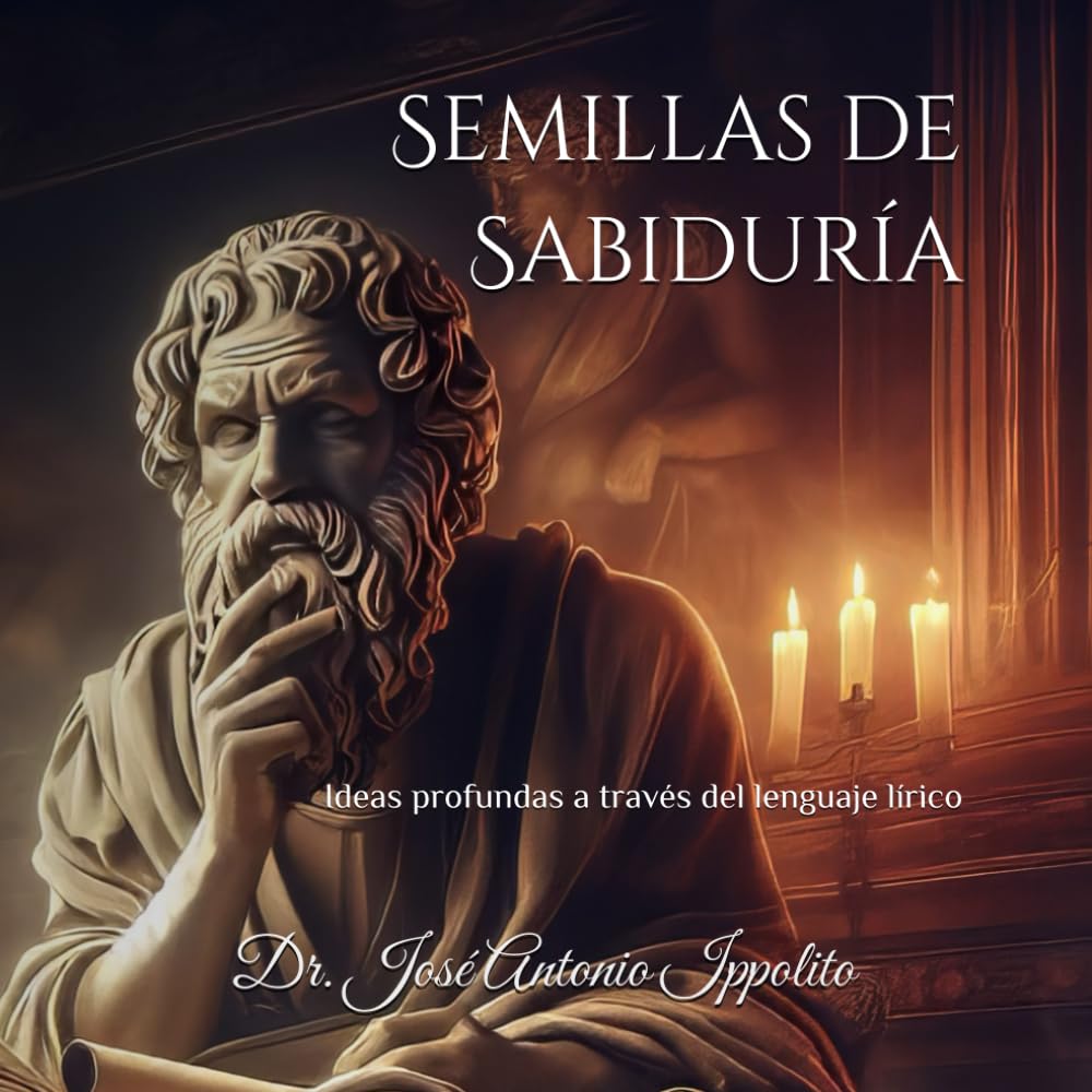 Semillas de Sabiduría: Ideas profundas a través del lenguaje lírico (Spanish Edition)