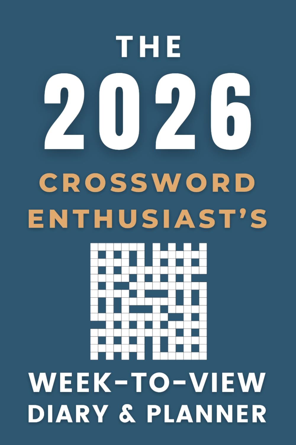 The 2026 Crossword Enthusiast's Week-to-View Diary / Planner: - Stay Organised and Achieve Your Goals in 2026 – Perfect for Daily, Weekly, and Monthly Planning