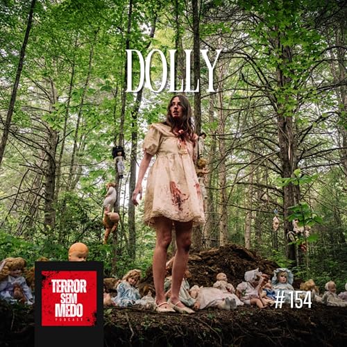 #154 - Dolly - A Boneca Maldita | Terror Sem Medo Podcast