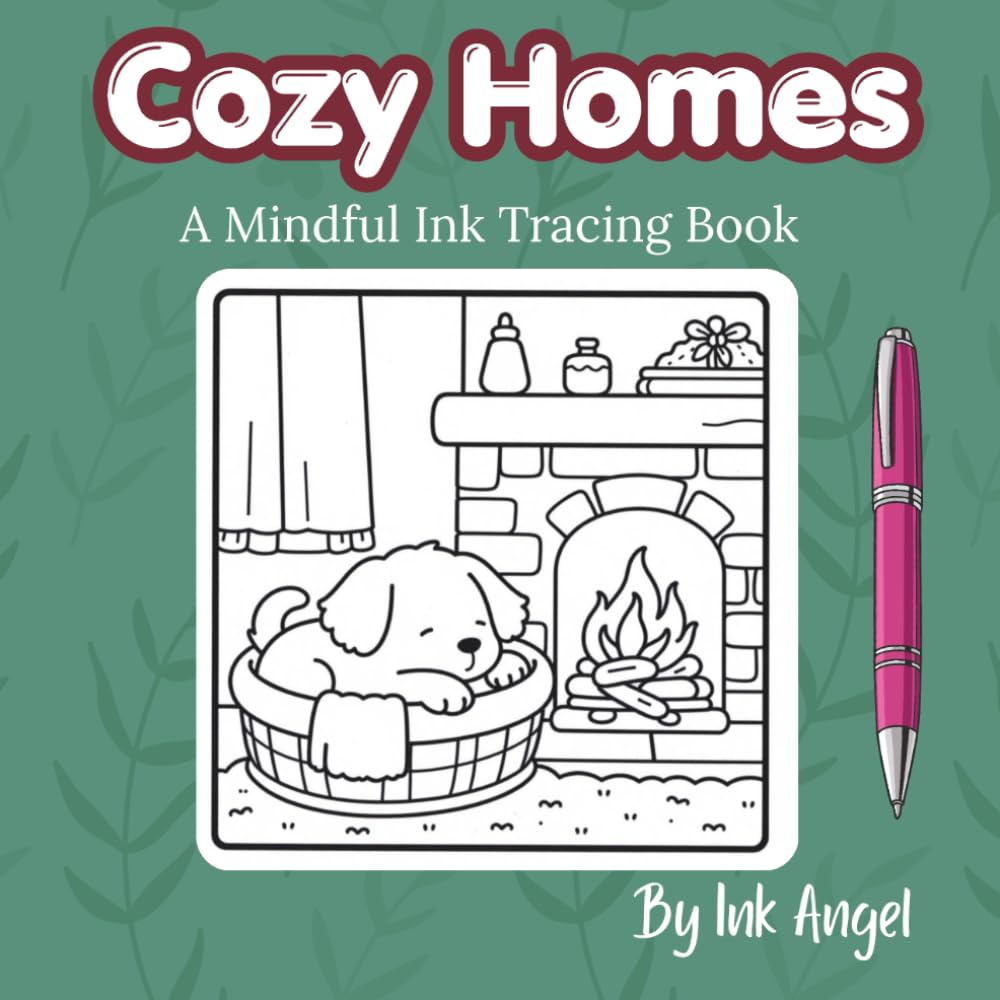 Cozy Homes - Ink Tracing Book: Mindful tracing activity to relax and unwind. 30 cute and cozy images to trace with ink. (Mindful Ink Tracing - Cozy Series)