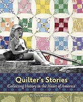 Quilters' Stories: Collecting History in the Heart of America 0975480499 Book Cover