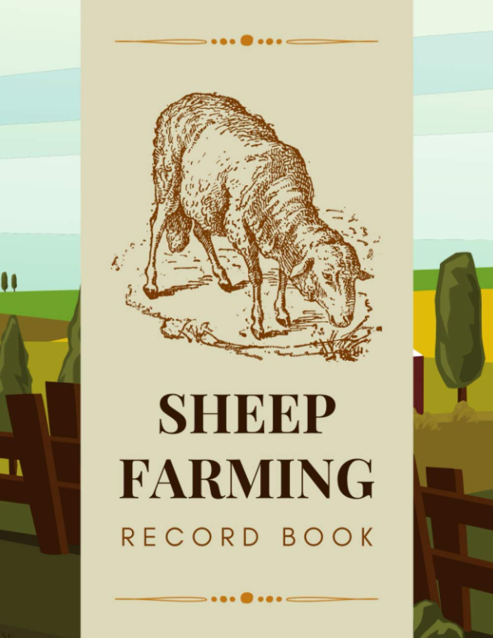 Sheep Farming Record Book: Document & Track Sheep Identification Information, Medical Records, Milk Production, Breeding & More | Sheep Keeping Organizer Tracker for Flock Owners & Farmers