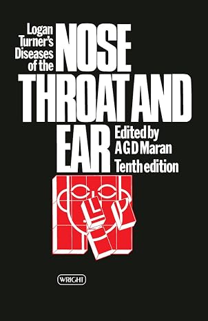 Logan Turner's Diseases of the Nose, Throat & Ear
