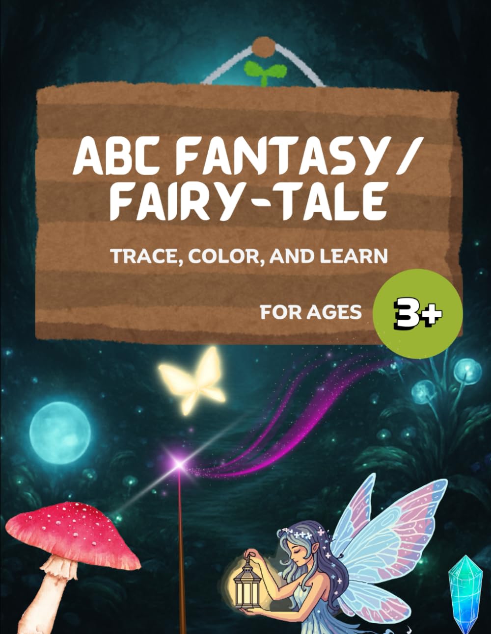 ABC Fantasy / Fairy‑Tale: Trace, Color and Learn: A–Z Magical Creatures and Fairy‑Tale Fun Coloring & Handwriting Practice Book for Kids (ABC Trace, Color and Learn Series)