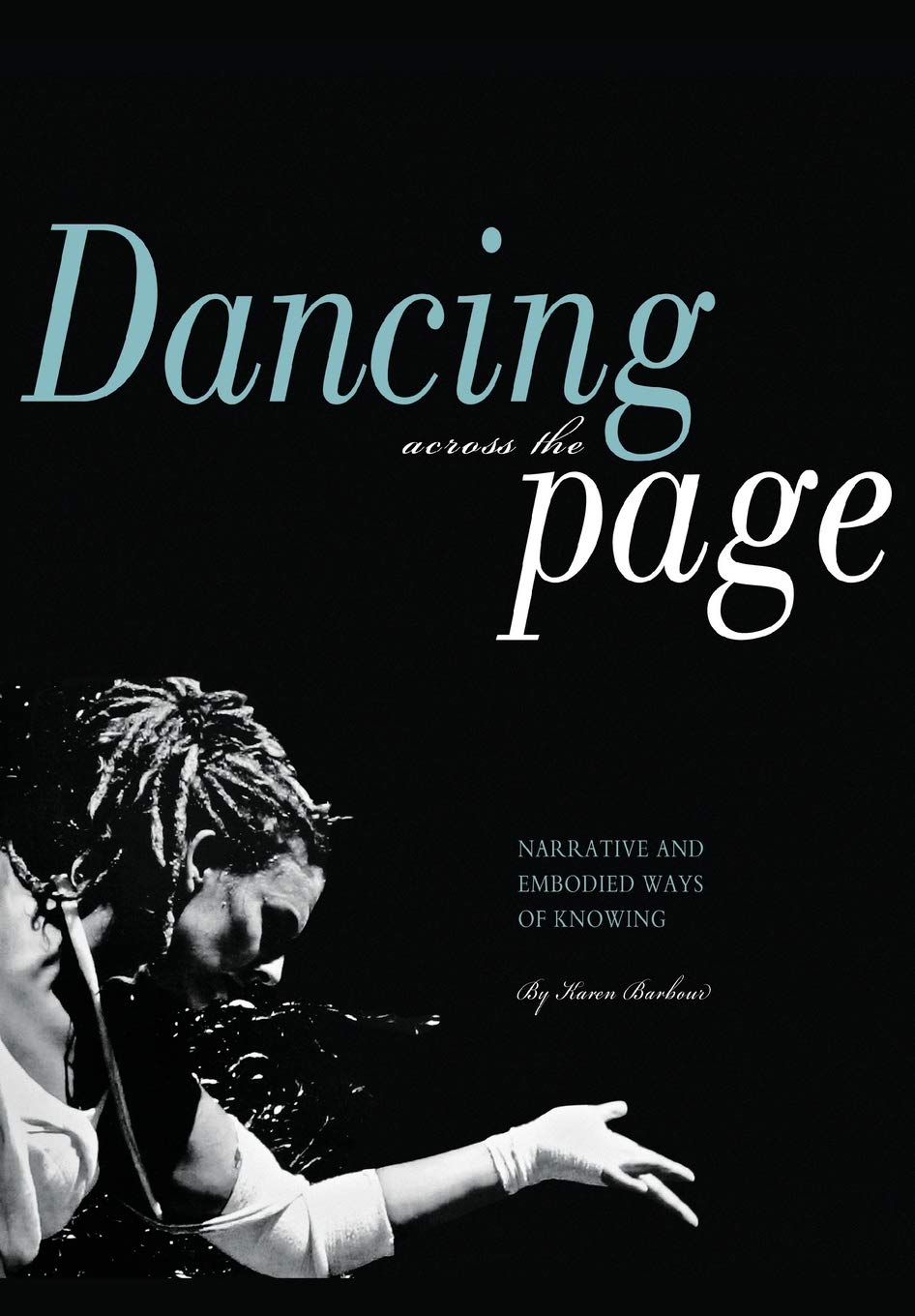 Buy Dancing Across the Page: Narrative and Embodied Ways of Knowing — BookShops.in