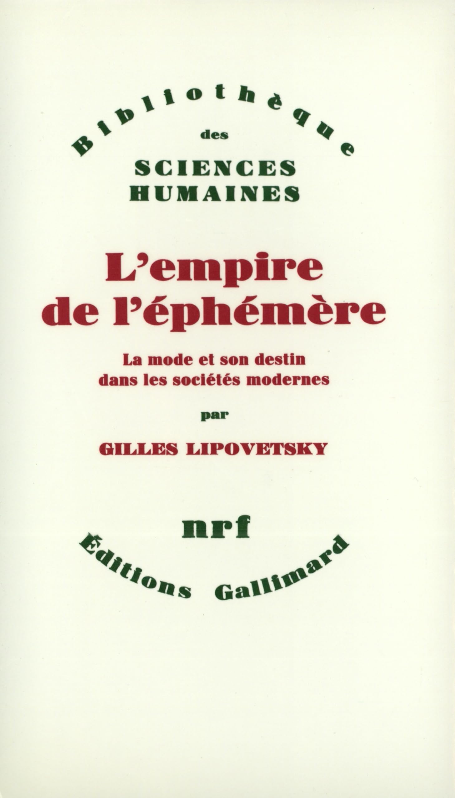 L'Empire de l'éphémère: La mode et son destin dans les sociétés modernes