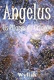  Angelus - Os Pilares da Criação - Livro 8 (Portuguese Edition)
