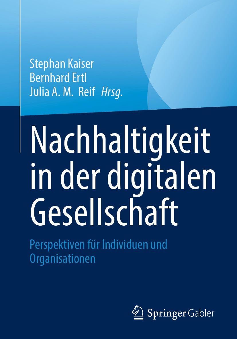 Nachhaltigkeit in der digitalen Gesellschaft: Perspektiven für Individuen und Organisationen