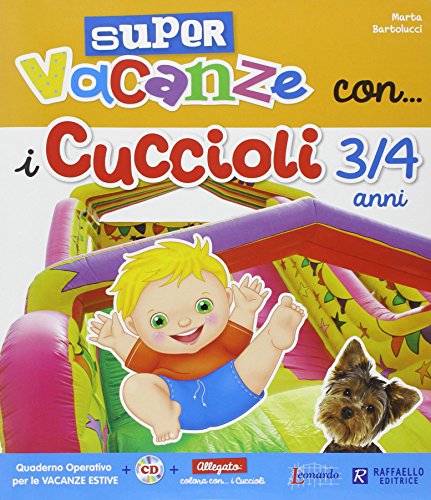  Super vacanze con i cuccioli. 3-4 anni. Per la Scuola materna