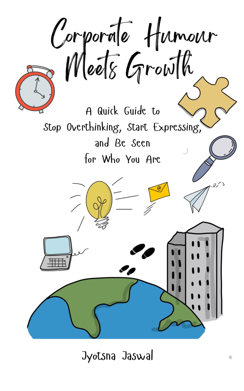 Corporate Humour Meets Growth: A Visual Guide to Stop Overthinking, Speak Up, and Be Seen at Work