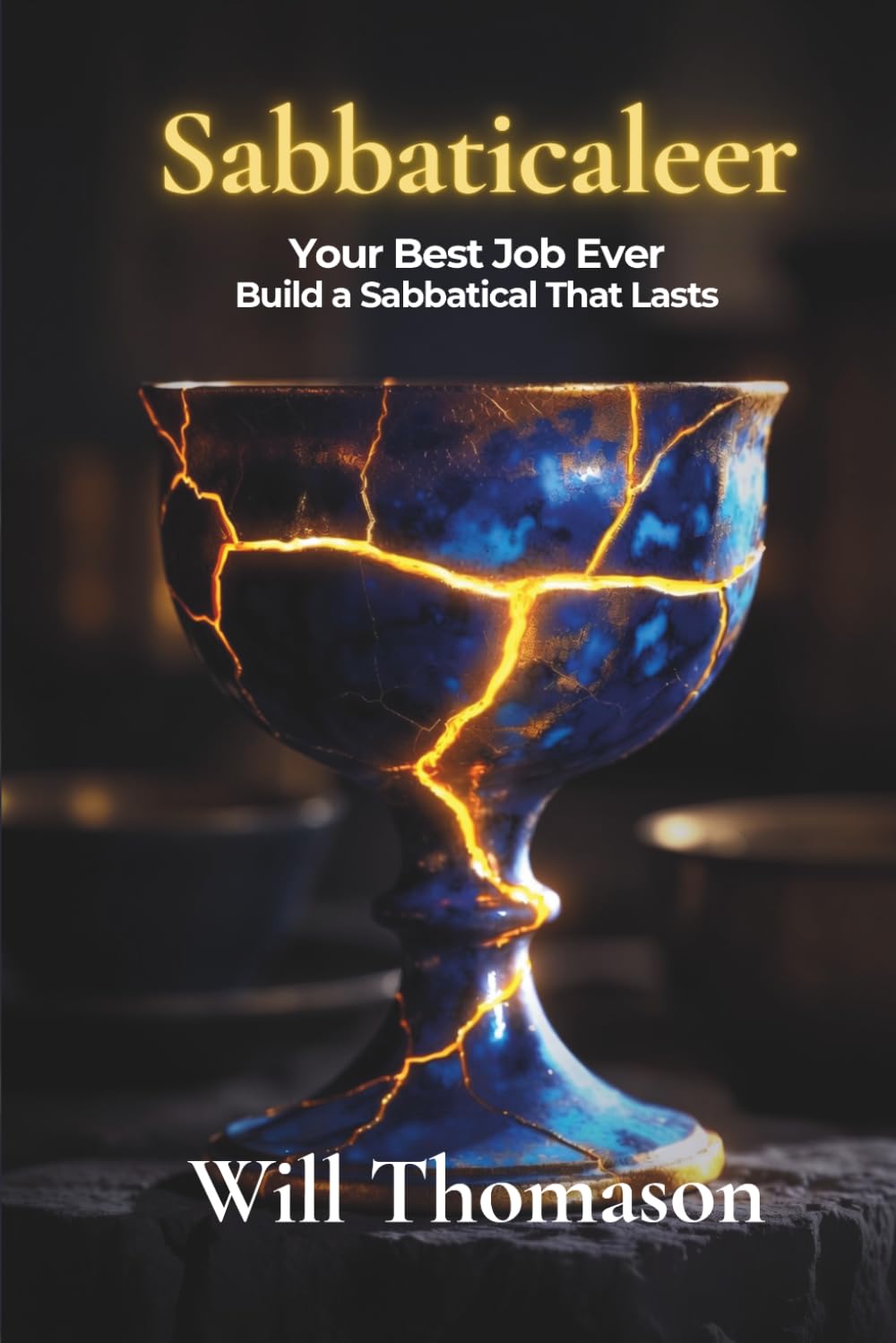 Sabbaticaleer: Your Best Job Ever: Build a Sabbatical That Lasts