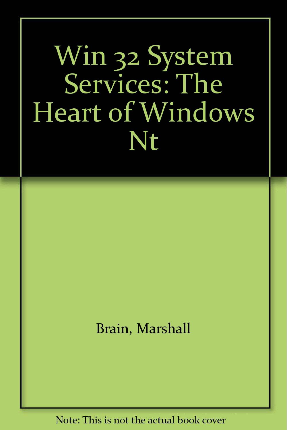Win32 System Services: Heart of Windows NT