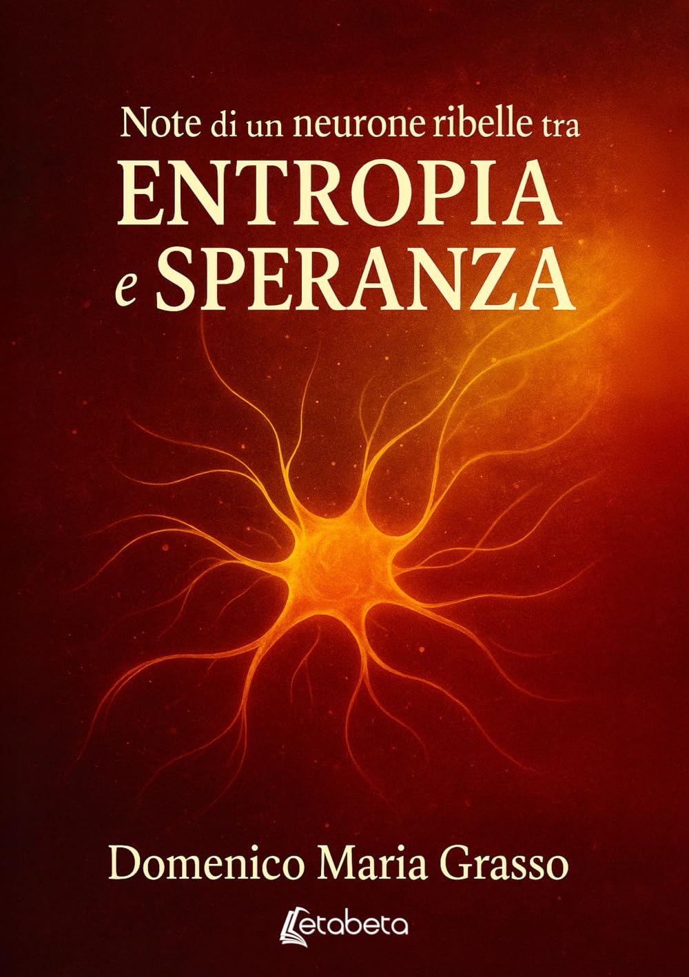 Note di un neurone ribelle tra entropia e speranza