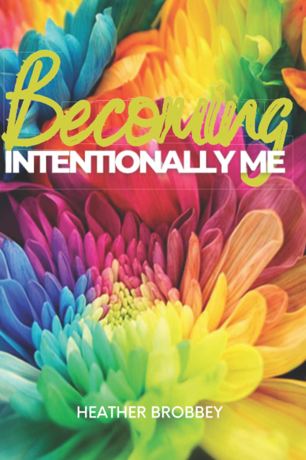 Becoming Intentionally Me