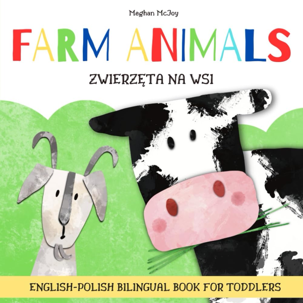 Farm Animals | Zwierzęta na Wsi - English-Polish Bilingual Book for Toddlers: Angielsko-polska dwujęzyczna książka dla dzieci | Learn Polish For Kids | Polish Kids Book