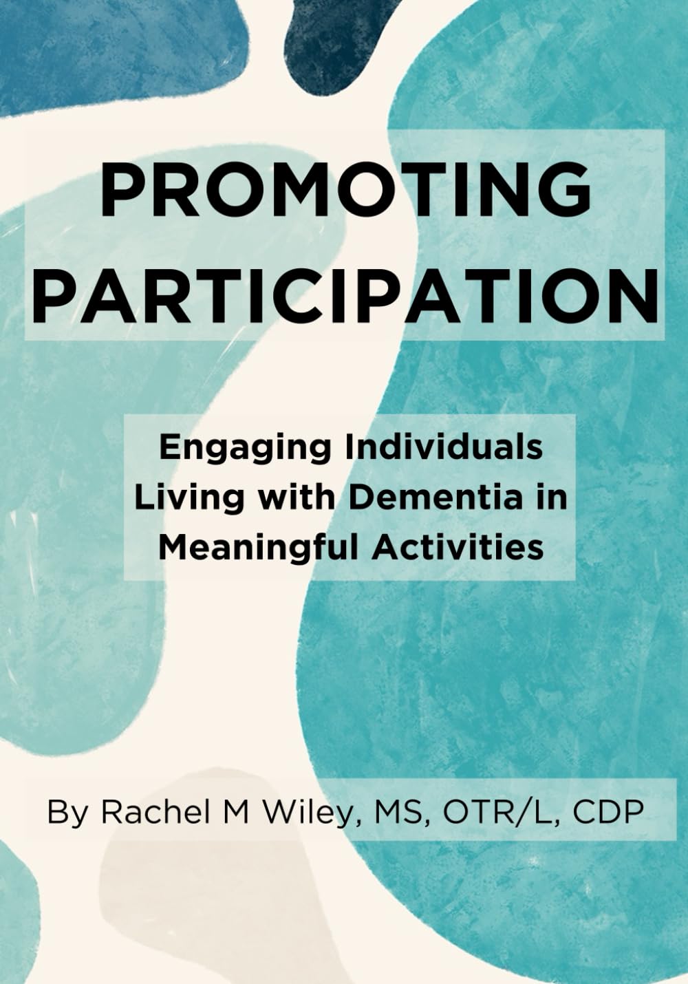Promoting Participation: Engaging Individuals Living with Dementia in Meaningful Activities