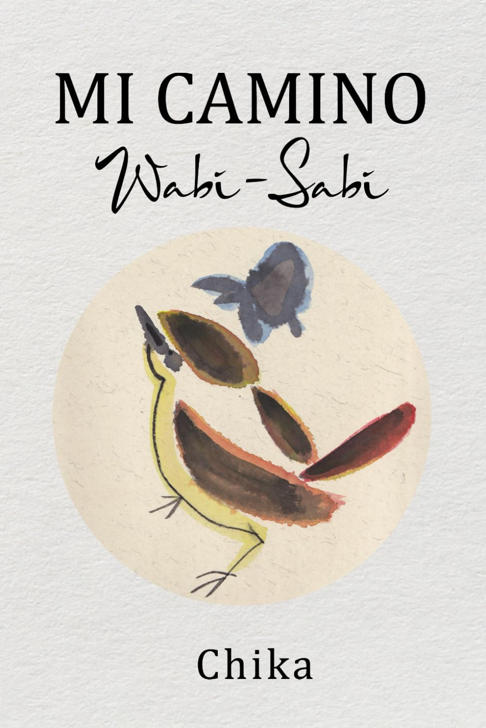 MI CAMINO Wabi-Sabi: El arte de volver a lo esencial