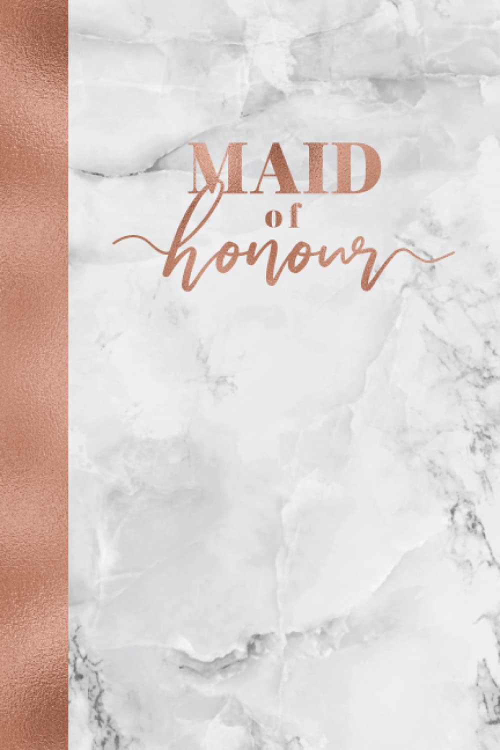 Maid of Honour: Rose Gold & Marble Wedding Bridal Party Notebook | 150 pages