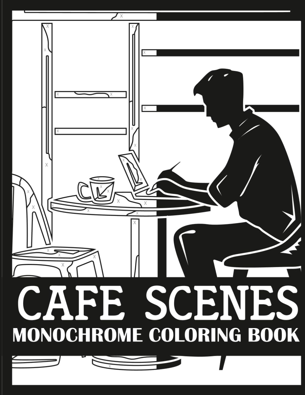Cafe Scenes Monochrome Coloring Book: Bold, Single Color Cafe Scenes Coloring Book for Adults (Monochrome Coloring Books for Adults)