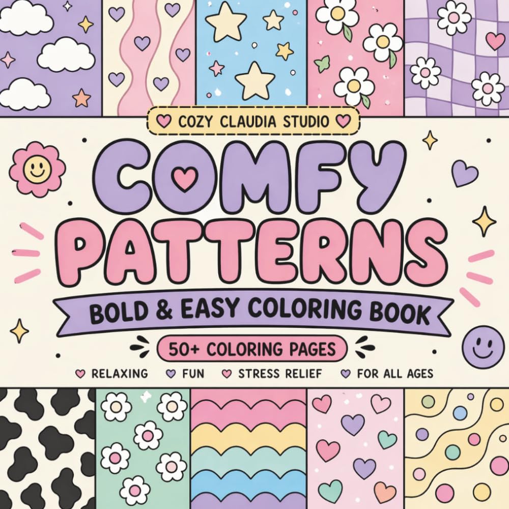 Comfy Patterns Coloring Book: Bold and Easy Designs for Relaxation and Stress Relief – 50+ Simple and Cozy Patterns for Adults and Teens