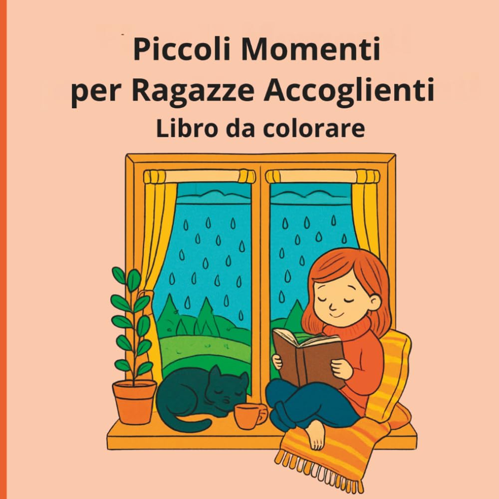 Piccoli Momenti per Ragazze Accoglienti Libro da colorare: Adorabili e facili da disegnare Scene di Benessere per Rilassarsi, Rilassarsi e Ricaricarsi