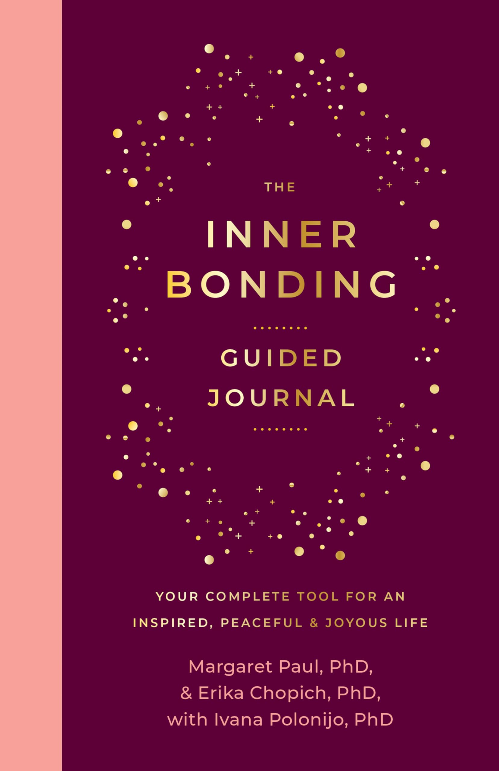 The Inner Bonding Guided Journal: Your Complete, Paul, Paul, Chopich, Poloni+-