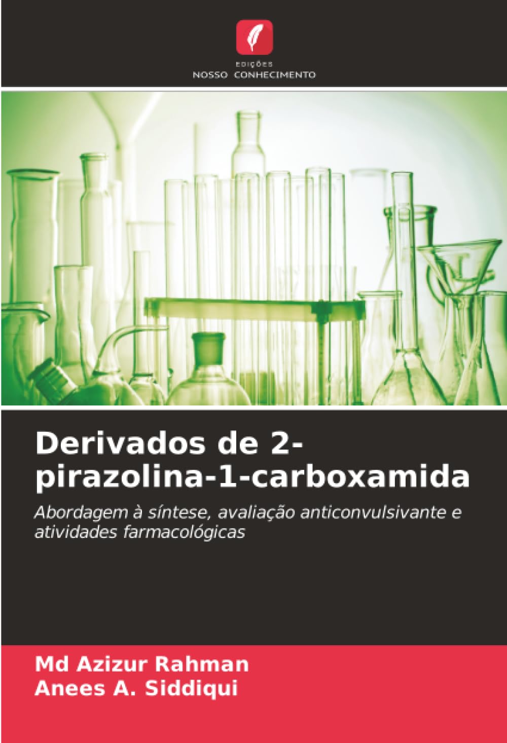 Edições Nosso Conhecimento Derivados De 2-Pirazolina-1-Carboxamida: Abordagem À Síntese, Avaliação Anticonvulsivante E Atividades Farmacológicas