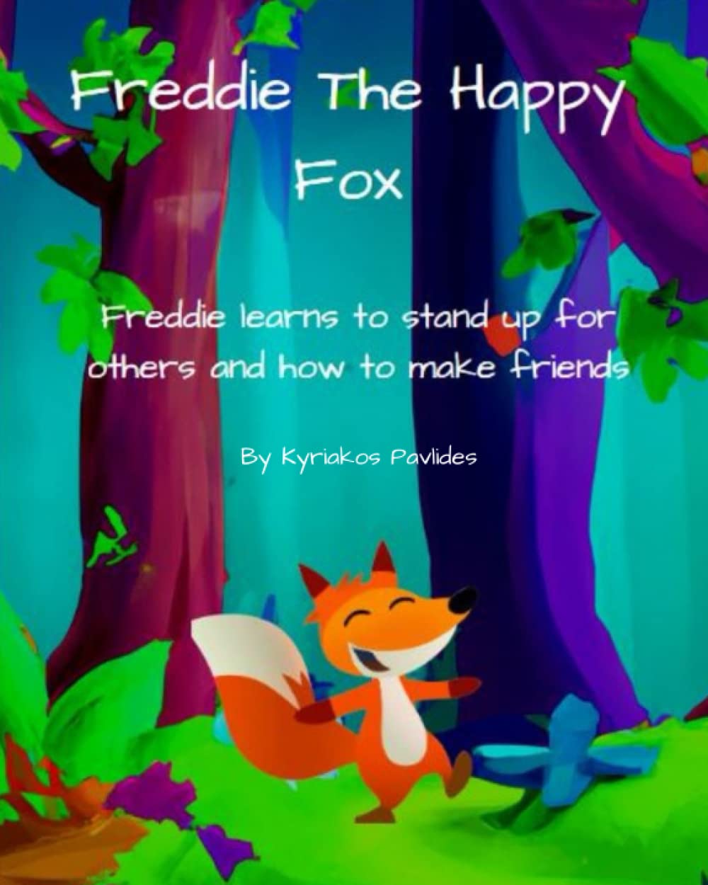 Freddie The Happy Fox: Freddie learns to stand up for others and how to make friends
