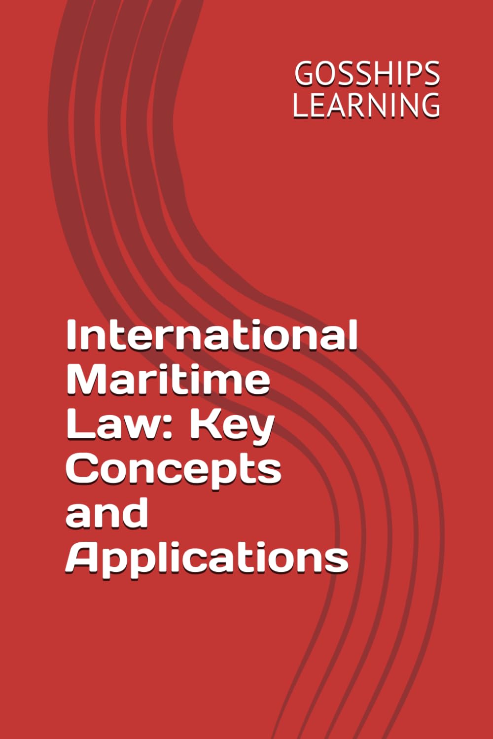 International Maritime Law: Key Concepts and Applications