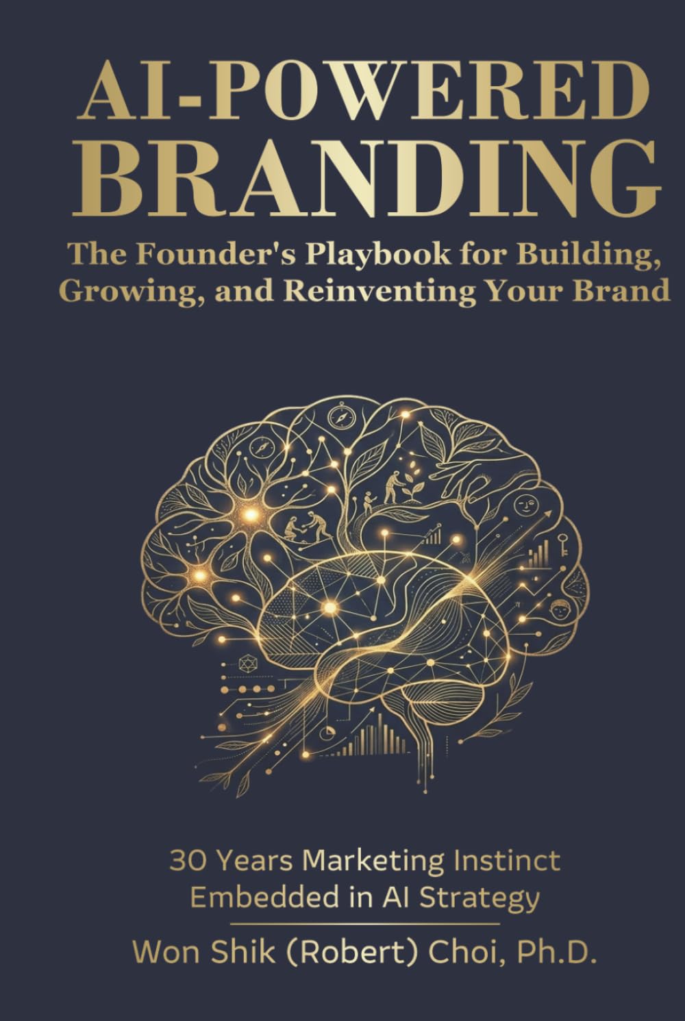 AI-Powered Branding: The Founder’s Playbook for Building, Growing, and Reinventing Your Brand