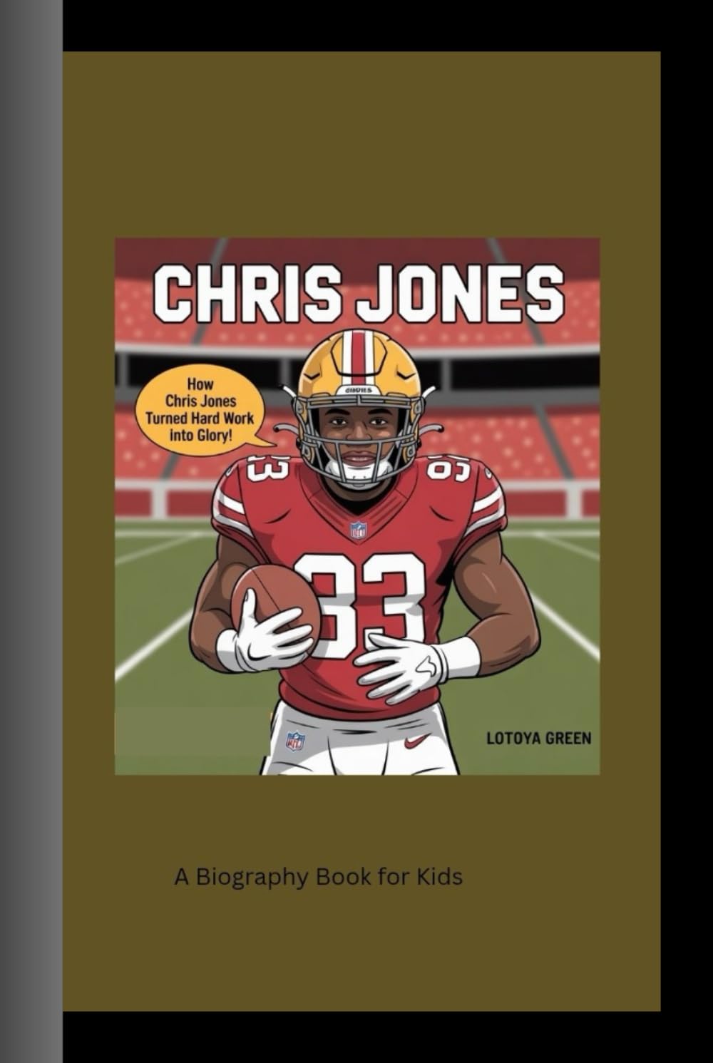 CHRIS JONES: How Chris Jones Turned Hard Work into Glory! A Biography Book for Kids