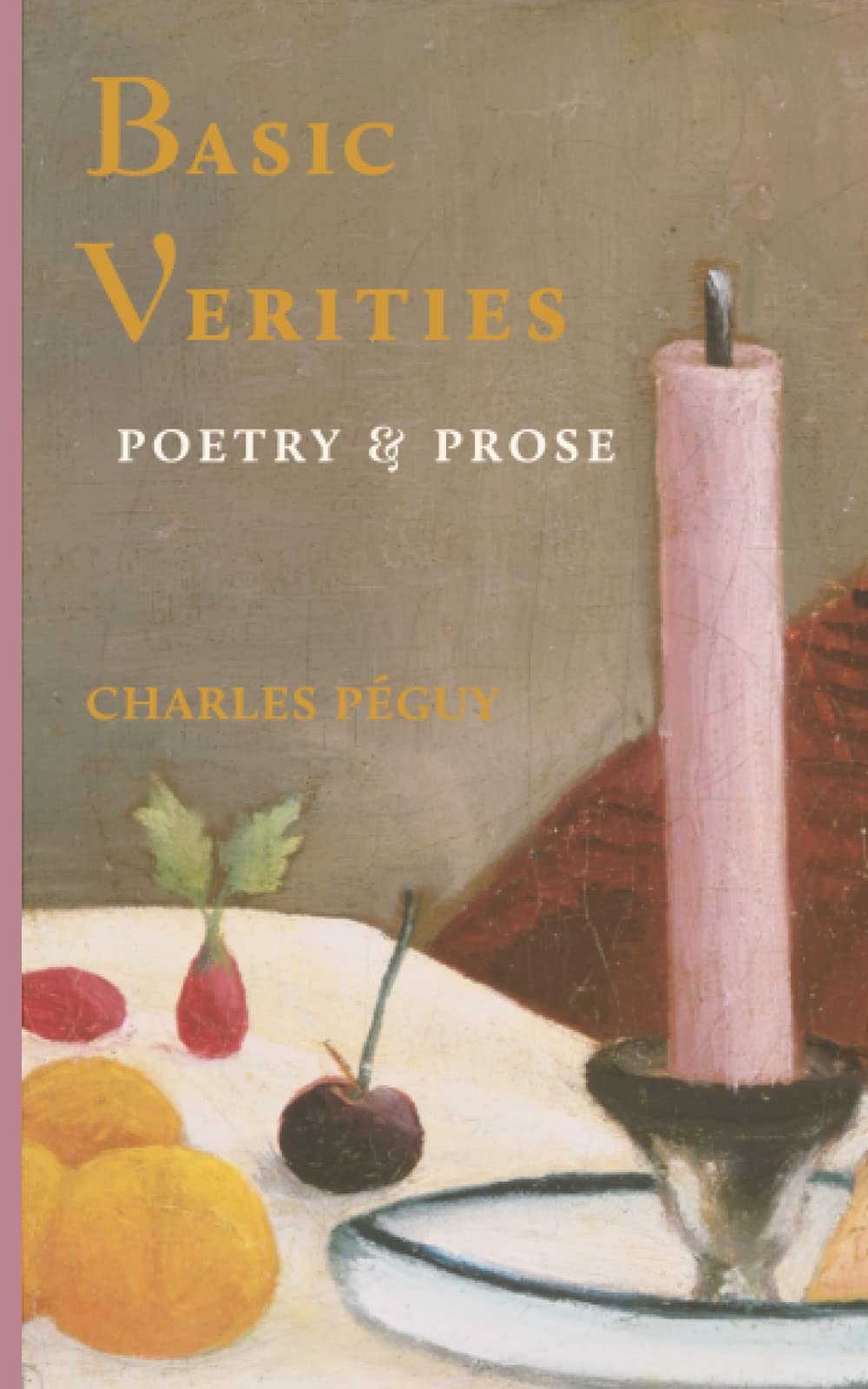 Basic Verities: Poetry & Prose