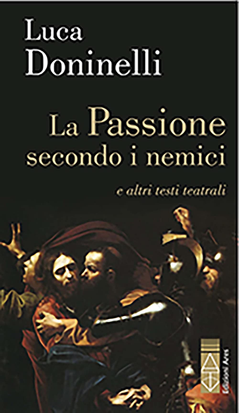 La Passione Secondo I Nemici E Altri Testi Teatrali - 4