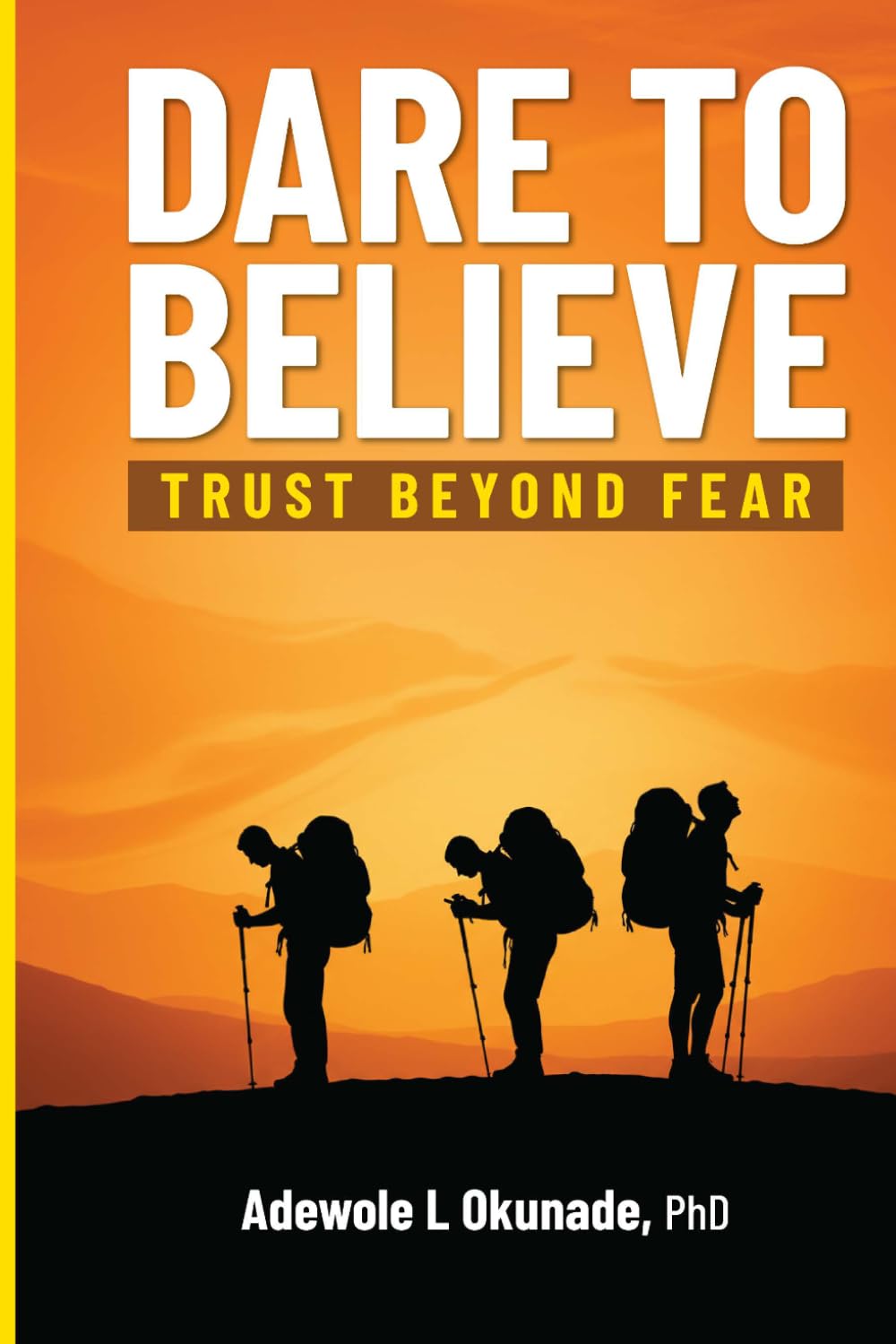 DARE TO BELIEVE: Trust Beyond fear