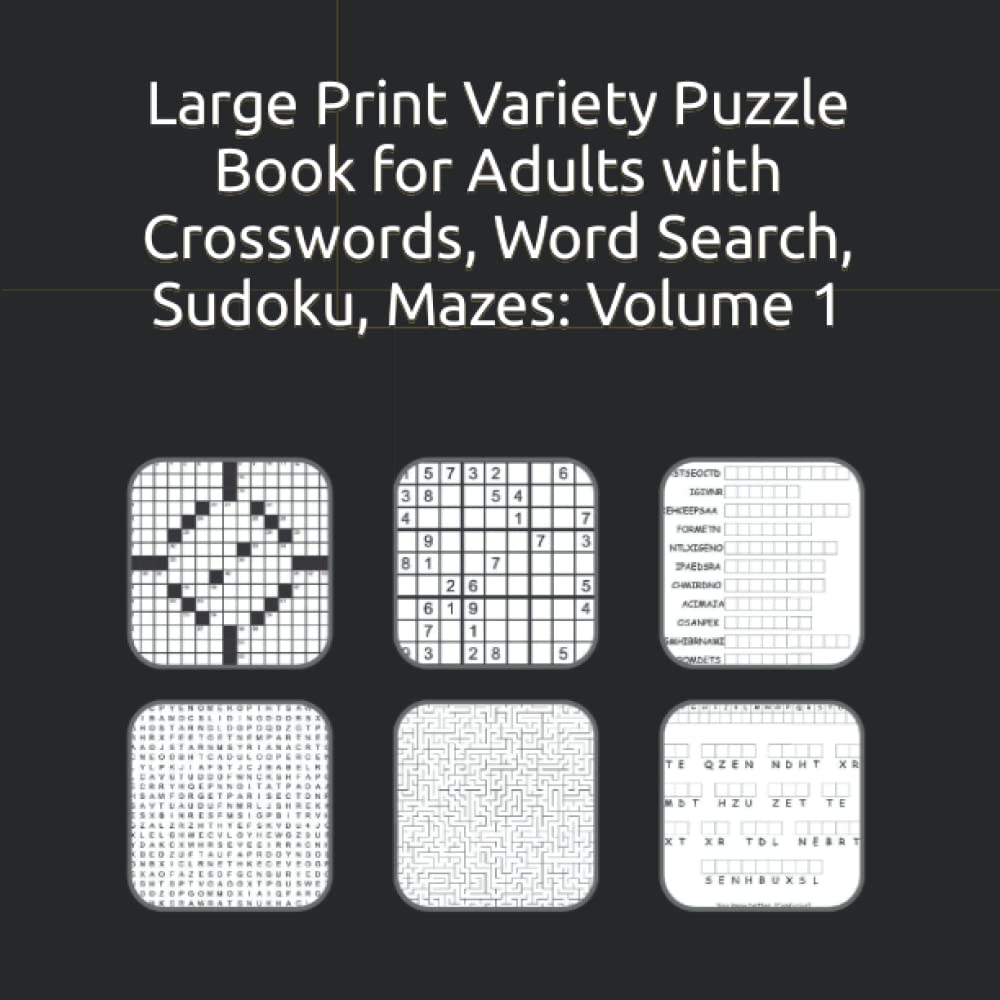 Large Print Variety Puzzle Book for Adults with Crosswords, Word Search, Sudoku, Mazes: Volume 1