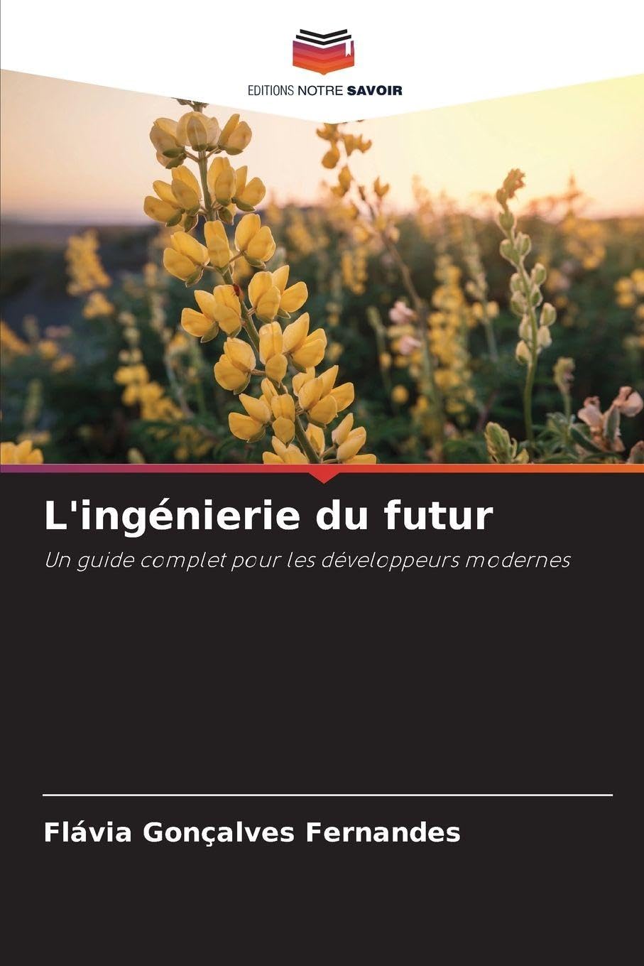 L'ingénierie du futur: Un guide complet pour les développeurs modernes